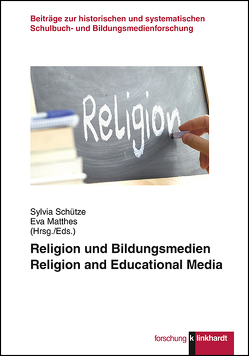 Religion und Bildungsmedien von Matthes,  Eva, Schütze,  Sylvia