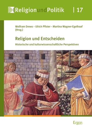 Religion und Entscheiden von Drews,  Wolfram, Pfister,  Ulrich, Wagner-Egelhaaf,  Martina