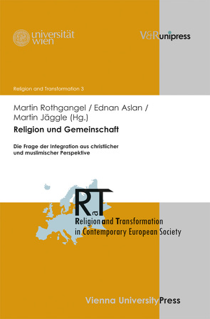 Religion und Gemeinschaft von Appel,  Kurt, Aslan,  Ednan, Danz,  Christian, Haas,  Hannes, Jäggle,  Martin, Potz,  Richard, Rosenberger,  Sieglinde, Rothgangel,  Martin, Walser,  Angelika