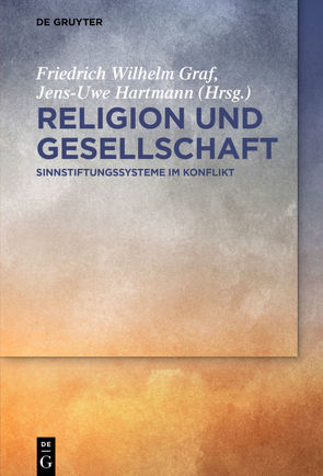 Religion und Gesellschaft von Graf,  Friedrich Wilhelm, Hartmann,  Jens-Uwe