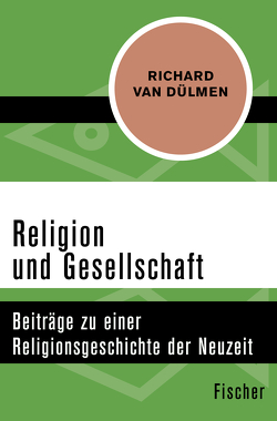 Religion und Gesellschaft von Dülmen,  Richard van