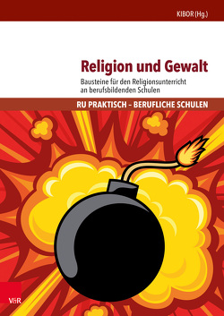 Religion und Gewalt von Badawia,  Tarek, Bohner,  Annette, Boschki,  Reinhold, Gather,  Johannes, Gronover,  Matthias, Hammer,  Johannes, Hiller,  Simone, Hummel,  David, Lemmermeier,  Stefan, Nieser,  Florian, Pruchniewicz,  Stephan