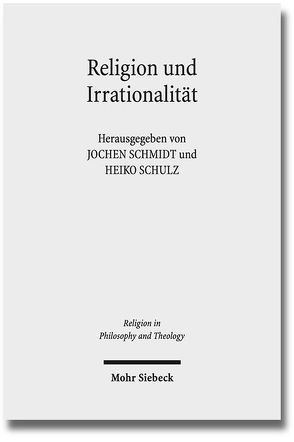 Religion und Irrationalität von Schmidt,  Jochen, Schulz,  Heiko