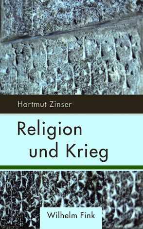 Religion und Krieg von Zinser,  Hartmut