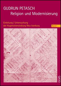 Religion und Modernisierung. Eine religionssoziologische Fallstudie zum deutschen Refuge. 2 Bände. von Petasch,  Gudrun