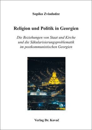 Religion und Politik in Georgien von Zviadadze,  Sopiko