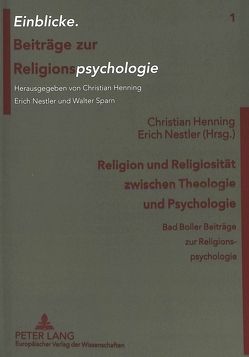 Religion und Religiosität zwischen Theologie und Psychologie von Henning,  Christian, Nestler,  Erich