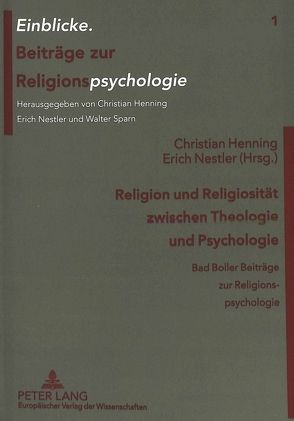 Religion und Religiosität zwischen Theologie und Psychologie von Henning,  Christian, Nestler,  Erich