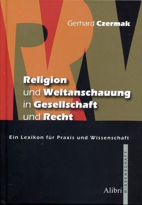 Religion und Weltanschauung in Gesellschaft und Recht von Czermak,  Gerhard