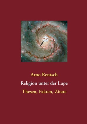 Religion unter der Lupe von Rentsch,  Arno