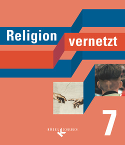 Religion vernetzt – Unterrichtswerk für katholische Religionslehre an Gymnasien – 7. Schuljahr von Henke,  Birgit, Kuen,  Gabriele, Mendl,  Hans, Schiefer Ferrari,  Markus, Schuhbeck,  Sebastian, Schwarzmann,  Anton, Zellmann,  Claudia