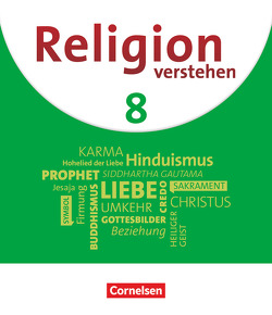 Religion verstehen – Unterrichtswerk für die katholische Religionslehre an Realschulen in Bayern – 8. Jahrgangsstufe von Lorenz,  Uta, Schwarzhuber,  Manuela, Sebald,  Irene, Templer,  Anja