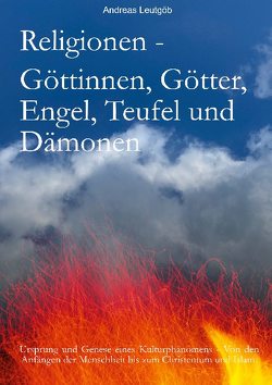 Religionen – Göttinnen, Götter, Engel, Teufel, und Dämonen von Leutgöb,  Andreas