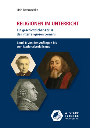 Religionen im Unterricht. Ein geschichtlicher Abriss des interreligiösen Lernens von Tworuschka,  Udo