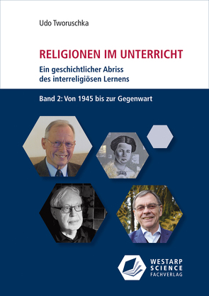 Religionen im Unterricht. Ein geschichtlicher Abriss des interreligiösen Lernens von Tworuschka,  Udo