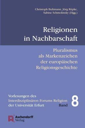 Religionen in Nachbarschaft von Bultmann,  Christoph, Rüpke,  Jörg, Schmolinsky,  Sabine