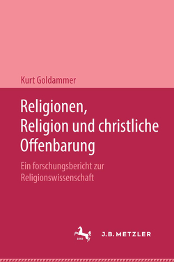 Religionen, Religion und christliche Offenbarung von Goldammer,  Kurt