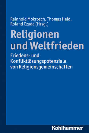 Religionen und Weltfrieden von Czada,  Roland, Held,  Thomas, Mokrosch,  Reinhold