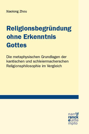 Religionsbegründung ohne Erkenntnis Gottes von Zhou,  Xiaolong