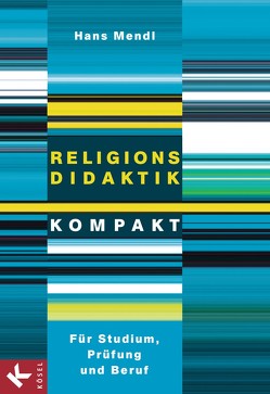 Religionsdidaktik kompakt von Mendl,  Hans