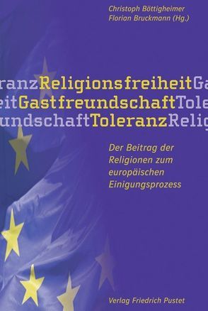 Religionsfreiheit – Gastfreundschaft – Toleranz von Böttigheimer,  Christoph, Bruckmann,  Florian