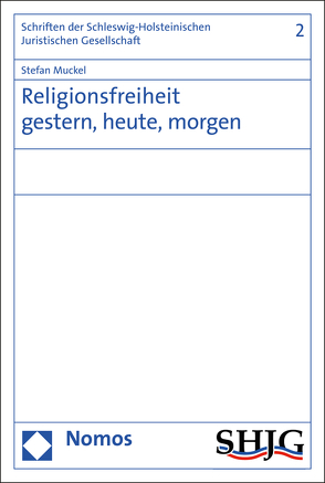 Religionsfreiheit gestern, heute, morgen von Muckel,  Stefan