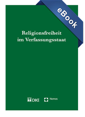 Religionsfreiheit im Verfassungsstaat. von Ehrenzeller,  Bernhard, Gomez,  Peter, Kley,  Alexander, Kotzur,  Markus, Odendahl,  Kerstin, Schindler,  Benjamin, Thürer,  Daniel