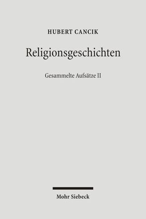 Religionsgeschichten von Cancik,  Hubert, Cancik-Lindemaier,  Hildegard