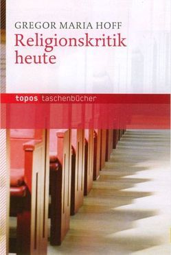 Religionskritik heute von Hoff,  Gregor M