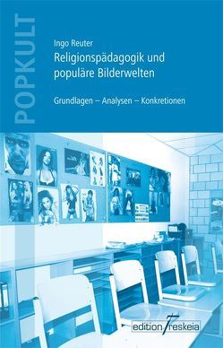 Religionspädagogik und populäre Bilderwelten von Reuter,  Ingo