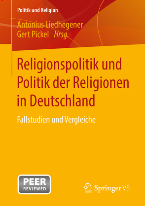 Religionspolitik und Politik der Religionen in Deutschland von Liedhegener,  Antonius, Pickel,  Gert