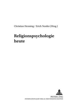 Religionspsychologie heute von Henning,  Christian, Nestler,  Erich