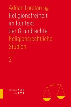 Religionsfreiheit im Kontext der Grundrechte von Loretan,  Adrian