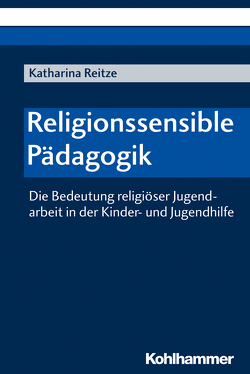 Religionssensible Pädagogik von Reitze,  Katharina