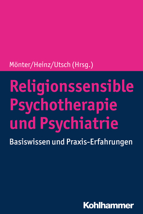 Religionssensible Psychotherapie und Psychiatrie von Ackers,  Susanne, Alabdullah,  Jihad, Alkan Härtwig,  Elif, Antes,  Peter, Assion,  Hans-Jörg, Beelitz,  Thomas, Brandt,  Lasse, Ceylan,  Raul, Demling,  Joachim, Haynes,  John, Heiden,  Angelika, Heinz,  Andreas, Jakob,  Beate, Kellner,  Martin, Klosinski,  Gunther, Machleidt,  Wielant, Mahler,  Lieselotte, Montag,  Christiane, Mönter,  Norbert, Peifer,  Konrad, Peseschkian,  Hamid, Pfeifer,  Samuel, Plöderl,  Martin, Rothschild,  Walter, Rüschoff,  Ibrahim, Scherzenski,  Sabrina, Schouler-Ocak,  Meryam, Stern,  Nicolai, Utsch,  Michael, Virtbauer,  Gerald, Wagemann,  Gertrud, Zechert,  Christian, Zinser,  Hartmut