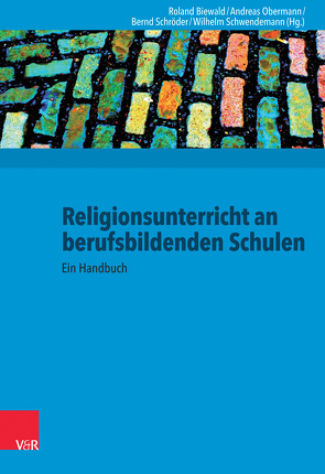 Religionsunterricht an berufsbildenden Schulen von Biewald,  Roland, Boschki,  Reinhold, Brumlik,  Micha, Buschfeld,  Detlef, Elten,  Birgit van, Fachinger,  Marc, Fass,  Henrik, Gronover,  Matthias, Meyer-Blanck,  Michael, Müller,  Rabeya, Obermann,  Andreas, Rausch,  Jürgen, Ruopp,  Joachim, Schroeder,  Bernd, Schwafferts,  Peter, Schweitzer,  Friedrich, Schwendemann,  Wilhelm, Sprenger,  Theo, Wagensommer,  Georg