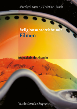 Religionsunterricht mit Filmen von Karsch,  Manfred, Rasch,  Christian