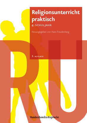 Religionsunterricht praktisch – 4. Schuljahr von Freudenberg,  Hans, Macht,  Siegfried, Meyer,  Karlo