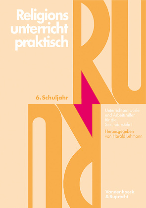 Religionsunterricht praktisch. 6. Schuljahr von Dreisbach,  Joachim, Lehmann,  Harald, Urbaniak-Rieder,  Renate, Wielk,  Angelika