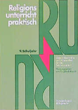 Religionsunterricht praktisch. 9. Schuljahr von Bautor,  Hartlieb W., Dauer,  Kerstin, Kirchhoff,  Ilka, Macht,  Siegfried, Teckemeyer,  Lothar