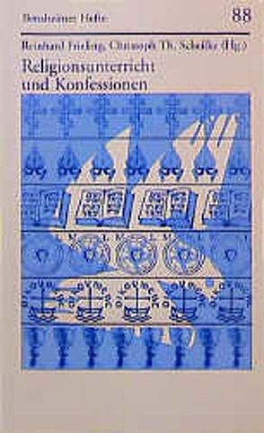 Religionsunterricht und Konfessionen von Frieling,  Reinhard, Mokrosch,  Reinhold, Scheilke,  Christoph, Schweitzer,  Friedrich