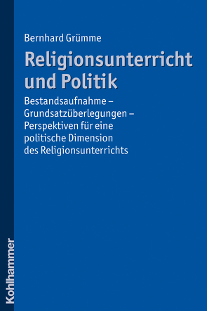 Religionsunterricht und Politik von Grümme,  Bernhard