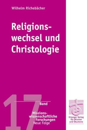 Religionswechsel und Christologie von Richebächer,  Wilhelm