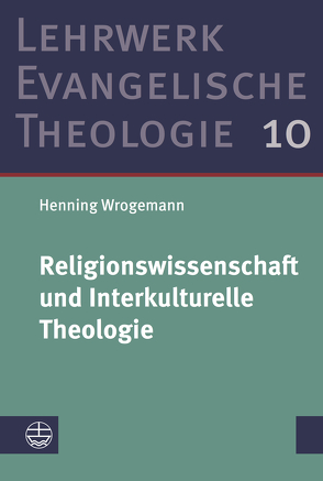 Religionswissenschaft und Interkulturelle Theologie von Wrogemann,  Henning