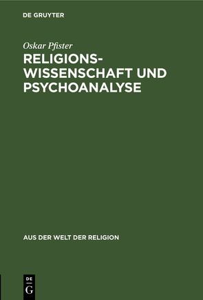 Religionswissenschaft und Psychoanalyse von Pfister,  Oskar