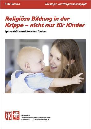 Religiöse Bildung in der Krippe – nicht nur für Kinder von Weber,  Irene