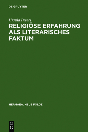 Religiöse Erfahrung als literarisches Faktum von Peters,  Ursula