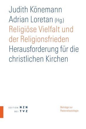 Religiöse Vielfalt und der Religionsfrieden von Könemann,  Judith, Loretan-Saladin,  Adrian