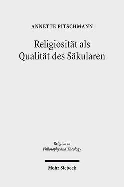 Religiosität als Qualität des Säkularen von Pitschmann,  Annette