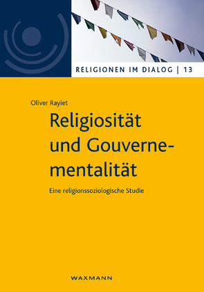 Religiosität und Gouvernementalität von Rayiet,  Oliver